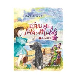 La drum cu Lola si Molda Vol.2 - Luiza Cipriana