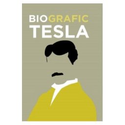 BioGrafic Tesla. Biografia lui Tesla - Brian Clegg