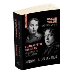 Portretul din oglinda. De Profundis. Oscar Wilde si eu insumi