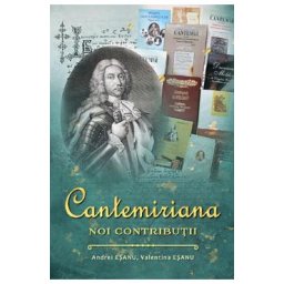 Cantemiriana. Noi contributii - Andrei Esanu, Valentina Esanu