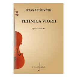 Tehnica viorii. Opus 1 Caietul 3 - Otakar Sevcik