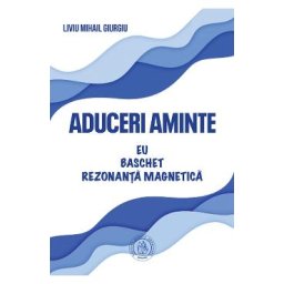 Aduceri aminte - Liviu Mihail Giurgiu