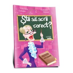 Stii sa scrii corect? Ortograme - Valentina Ciobanu, Ecaterina Stratan