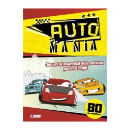 Auto Mania. Jocuri si exercitii distractive pentru copii