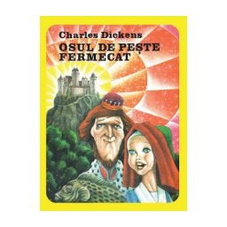 Osul de peste fermecat - Charles Dickens