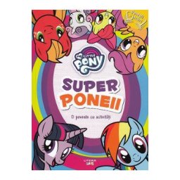 My Little Pony: Super poneii. O poveste cu activitati