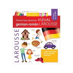 Primul meu dictionar vizual german-roman Larousse