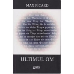 Ultimul om - Max Picard