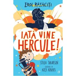 Eroi rataciti. Iata vine Hercule! - Stella Tarakson