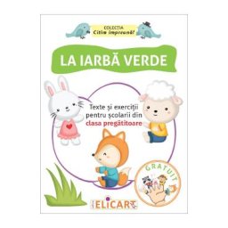 La iarba verde. Texte si exercitii pentru scolarii din clasa pregatitoare