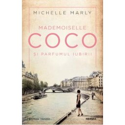 Mademoiselle Coco si parfumul iubirii - Michelle Marly