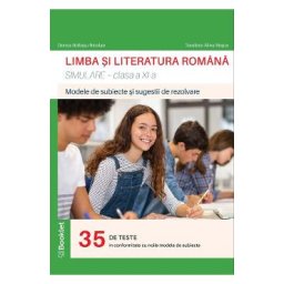 Limba si literatura romana. Simulare - Clasa 11 - Dorica Boltasu Nicolae, Teodora-Alina Rosca