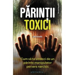 Parintii toxici: cum sa te vindeci de un parinte manipulator pervers narcisic
