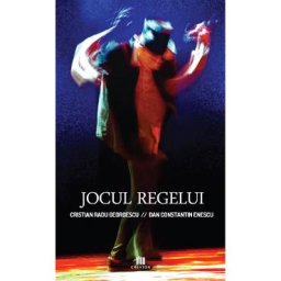 Jocul regelui - Cristian Radu Georgescu, Dan Constantin Enescu