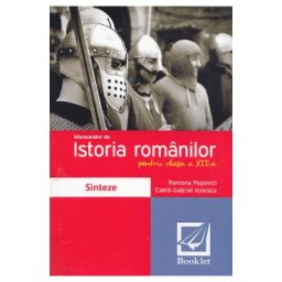 Memorator de istoria romanilor. Clasa a XII-a - Ramona Popovici