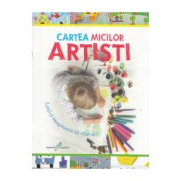 Cartea micilor artisti - Roxana Geanta