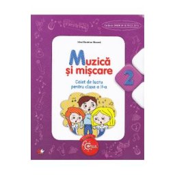 Muzica si miscare - Clasa 2 - Caiet - Irinel Beatrice Nicoara