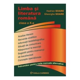 Limba si literatura romana - Clasa 10 - Indrumator pentru noile manuale alternative - Hadrian Soare, Gheorghe Soare