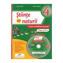Stiinte ale naturii - Clasa 4 - Caiet multifunctional + CD - Carmen Tica, Irina Terecoasa