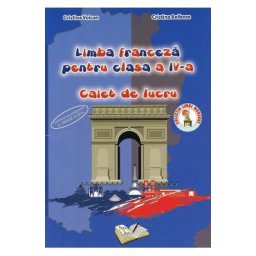 Franceza - Clasa 4 - Caiet de lucru - Cristina Voican, Cristina Bolbose