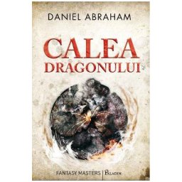 Calea dragonului - Daniel Abraham