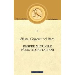 Despre minunile parintilor italieni - Sfantul Grigorie cel Mare