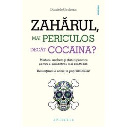 Zaharul, mai periculos decat cocaina? - Daniele Gerkens