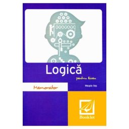 Memorator de logica pentru liceu - Magda Ilas