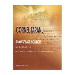 Shakespeare Sonnets No.8,128,66,116 - Cornel Taranu