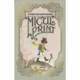 Micul Print - Antoine de Saint-Exupery