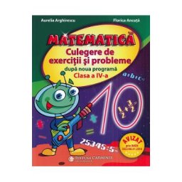 Matematica. Culegere de exercitii si probleme dupa noua programa - Clasa 4 - Aurelia Arghirescu, Florica Ancuta