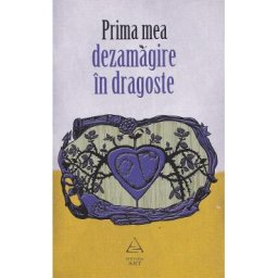 Prima mea dezamagire in dragoste - Laura Albulescu