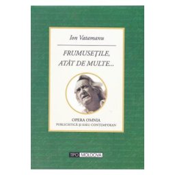 Frumusetile, atat de multe... - Ion Vatamanu