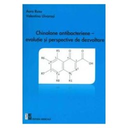 Chinolone antibacteriene - Evolutie si perspective de dezvoltare - Aura Rusu, Valentina Uivarosi
