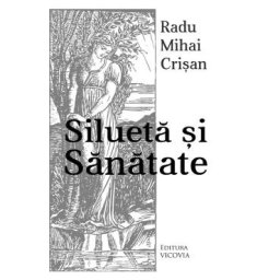 Silueta si sanatate - Radu Mihai Crisan