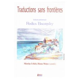 Traductions sans frontieres. Volum aniversar Rodica Baconsky - Miorita Urlich, Diana Motoc