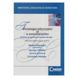 Tehnologia informatiei si a comunicatiilor - Clasa 11 - Manual - Mioara Gheorghe, Monica Tataram
