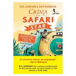 Aventuri in tren. Crima din Safari Star - M.G. Leonard, Sam Sedgman