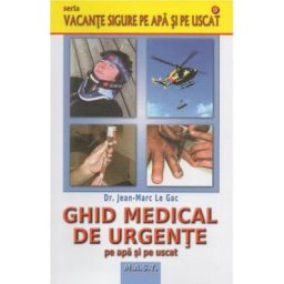 Ghid medical de urgente pe apa si pe uscat - Jean-Marc Le Gac