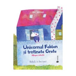 Unicornul Fabian si trotineta Greta - Nic Simion