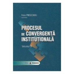 Procesul de convergenta institutionala Vol.2 - Petre Prisecaru