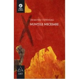 Nuntile necesare - Dumitru Tepeneag