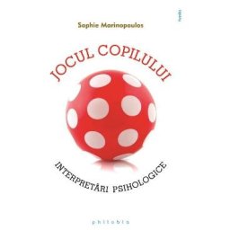 Jocul copilului - Sophie Marinopoulos
