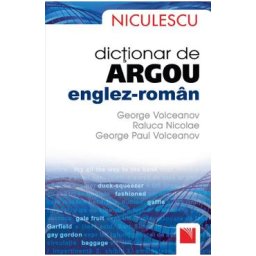 Dictionar de argou englez-roman - George Volceanov, Raluca Nicolae, George Paul Volceanov