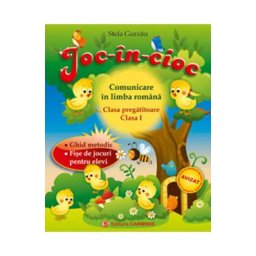 Joc-in-cioc. Comunicare in limba romana - Clasa pregatitoare-Clasa 1 - Stela Gurzau