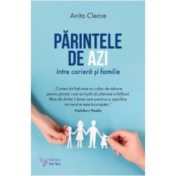 Parintele de azi, intre cariera si familie - Anita Cleare