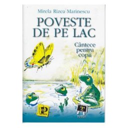 Poveste de pe lac. Cantece pentru copii - Mirela Rizea Marinescu