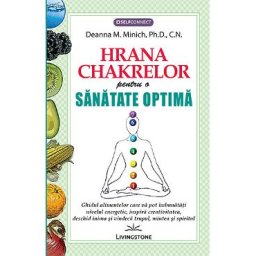 Hrana chakrelor pentru o sanatate optima - Deanna M. Minich
