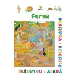 Ferma. Deasupra, dedesubt, inauntru, afara