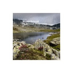 Romania. Muntii Retezat. Patrimoniu natural mondial - Sorin Rechitan, Dan Baltean
